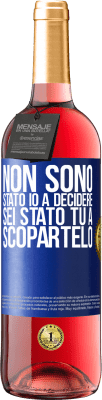 29,95 € Spedizione Gratuita | Vino rosato Edizione ROSÉ Non sono stato io a decidere, sei stato tu a scopartelo Etichetta Blu. Etichetta personalizzabile Vino giovane Raccogliere 2024 Tempranillo