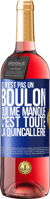 29,95 € Envoi gratuit | Vin rosé Édition ROSÉ Ce n'est pas un boulon qui me manque, c'est toute la quincallerie Étiquette Bleue. Étiquette personnalisable Vin jeune Récolte 2024 Tempranillo