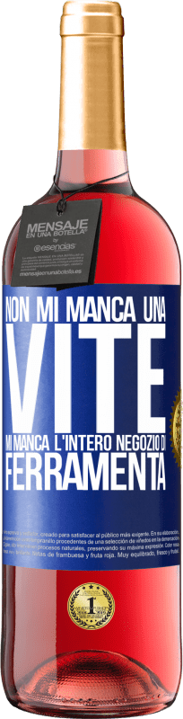 29,95 € Spedizione Gratuita | Vino rosato Edizione ROSÉ Non mi manca una vite, mi manca l'intero negozio di ferramenta Etichetta Blu. Etichetta personalizzabile Vino giovane Raccogliere 2024 Tempranillo