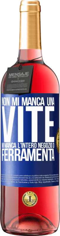29,95 € Spedizione Gratuita | Vino rosato Edizione ROSÉ Non mi manca una vite, mi manca l'intero negozio di ferramenta Etichetta Blu. Etichetta personalizzabile Vino giovane Raccogliere 2025 Tempranillo