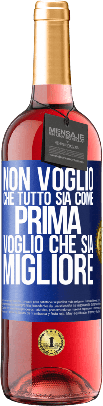 29,95 € Spedizione Gratuita | Vino rosato Edizione ROSÉ Non voglio che tutto sia come prima, voglio che sia migliore Etichetta Blu. Etichetta personalizzabile Vino giovane Raccogliere 2023 Tempranillo