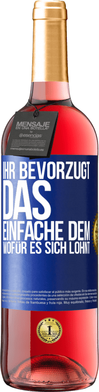 29,95 € Kostenloser Versand | Roséwein ROSÉ Ausgabe Ihr bevorzugt das Einfache dem, wofür es sich lohnt Blaue Markierung. Anpassbares Etikett Junger Wein Ernte 2025 Tempranillo