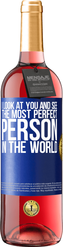 29,95 € 免费送货 | 桃红葡萄酒 ROSÉ版 我看着你，看到世界上最完美的人 蓝色标签. 可自定义的标签 青年酒 收成 2023 Tempranillo