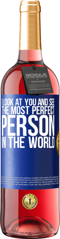 29,95 € Free Shipping | Rosé Wine ROSÉ Edition I look at you and see the most perfect person in the world Blue Label. Customizable label Young wine Harvest 2025 Tempranillo