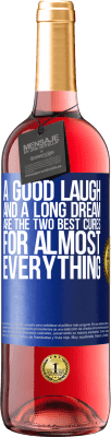 29,95 € Free Shipping | Rosé Wine ROSÉ Edition A good laugh and a long dream are the two best cures for almost everything Blue Label. Customizable label Young wine Harvest 2023 Tempranillo