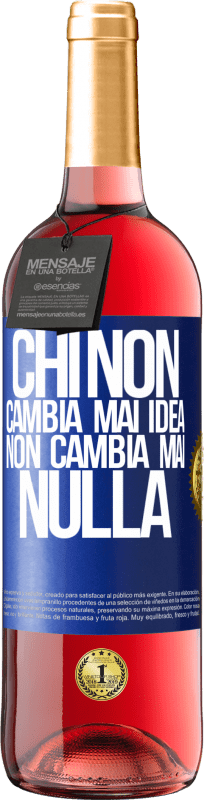 29,95 € Spedizione Gratuita | Vino rosato Edizione ROSÉ Chi non cambia mai idea, non cambia mai nulla Etichetta Blu. Etichetta personalizzabile Vino giovane Raccogliere 2024 Tempranillo