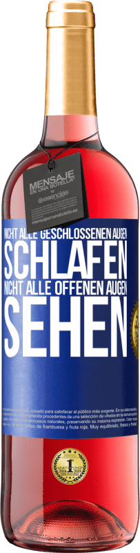 29,95 € Kostenloser Versand | Roséwein ROSÉ Ausgabe Nicht alle geschlossenen Augen schlafen, nicht alle offenen Augen sehen Blaue Markierung. Anpassbares Etikett Junger Wein Ernte 2025 Tempranillo