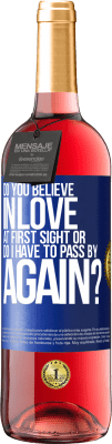 29,95 € 送料無料 | ロゼワイン ROSÉエディション あなたは一目ぼれを信じますか、それとも私は再び通り過ぎる必要がありますか？ 青いタグ. カスタマイズ可能なラベル 若いワイン 収穫 2025 Tempranillo