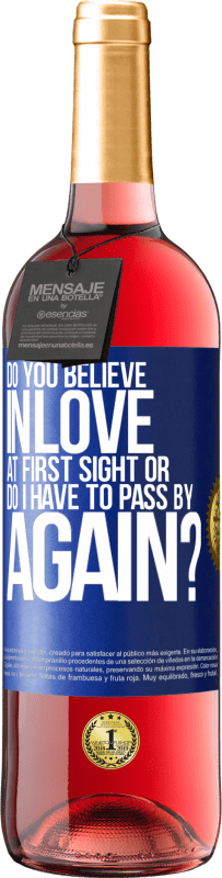 29,95 € Free Shipping | Rosé Wine ROSÉ Edition do you believe in love at first sight or do I have to pass by again? Blue Label. Customizable label Young wine Harvest 2024 Tempranillo