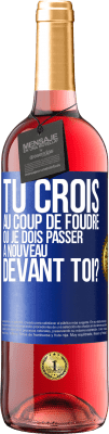 29,95 € Envoi gratuit | Vin rosé Édition ROSÉ Tu crois au coup de foudre ou je dois passer à nouveau devant toi? Étiquette Bleue. Étiquette personnalisable Vin jeune Récolte 2024 Tempranillo