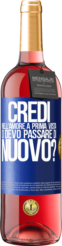 29,95 € Spedizione Gratuita | Vino rosato Edizione ROSÉ credi nell'amore a prima vista o devo passare di nuovo? Etichetta Blu. Etichetta personalizzabile Vino giovane Raccogliere 2024 Tempranillo