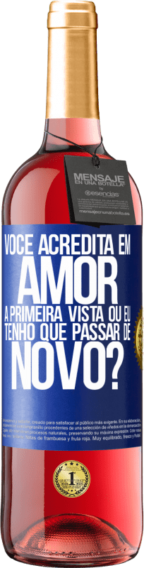 29,95 € Envio grátis | Vinho rosé Edição ROSÉ você acredita em amor à primeira vista ou eu tenho que passar de novo? Etiqueta Azul. Etiqueta personalizável Vinho jovem Colheita 2024 Tempranillo