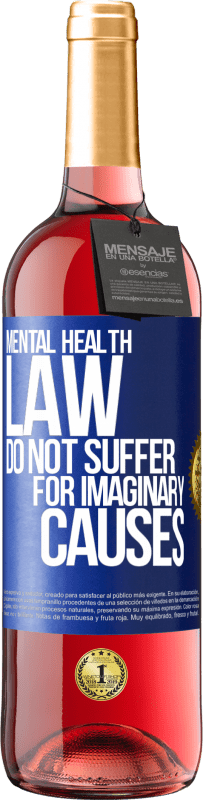 29,95 € Free Shipping | Rosé Wine ROSÉ Edition Mental Health Law: Do not suffer for imaginary causes Blue Label. Customizable label Young wine Harvest 2024 Tempranillo