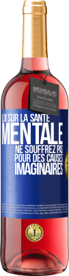 29,95 € Envoi gratuit | Vin rosé Édition ROSÉ Loi sur la santé mentale: ne souffrez pas pour des causes imaginaires Étiquette Bleue. Étiquette personnalisable Vin jeune Récolte 2025 Tempranillo