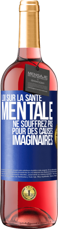 29,95 € Envoi gratuit | Vin rosé Édition ROSÉ Loi sur la santé mentale: ne souffrez pas pour des causes imaginaires Étiquette Bleue. Étiquette personnalisable Vin jeune Récolte 2024 Tempranillo