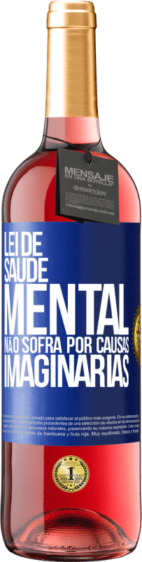 29,95 € Envio grátis | Vinho rosé Edição ROSÉ Lei de Saúde Mental: Não sofra por causas imaginárias Etiqueta Azul. Etiqueta personalizável Vinho jovem Colheita 2024 Tempranillo