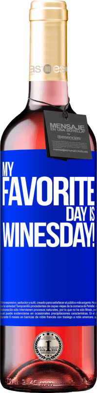 29,95 € Envoi gratuit | Vin rosé Édition ROSÉ My favorite day is winesday! Étiquette Bleue. Étiquette personnalisable Vin jeune Récolte 2024 Tempranillo