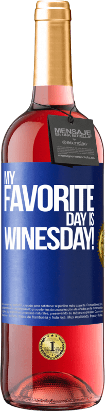 29,95 € Kostenloser Versand | Roséwein ROSÉ Ausgabe My favorite day is winesday! Blaue Markierung. Anpassbares Etikett Junger Wein Ernte 2023 Tempranillo