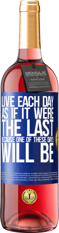 29,95 € 免费送货 | 桃红葡萄酒 ROSÉ版 每天都活得像最后一天一样，因为其中有一天是 蓝色标签. 可自定义的标签 青年酒 收成 2025 Tempranillo