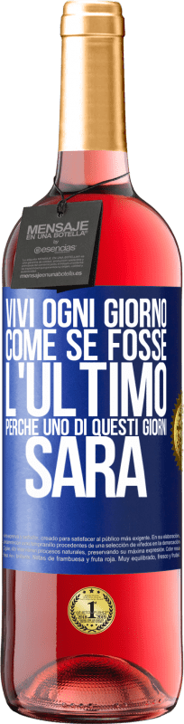 29,95 € Spedizione Gratuita | Vino rosato Edizione ROSÉ Vivi ogni giorno come se fosse l'ultimo, perché uno di questi giorni sarà Etichetta Blu. Etichetta personalizzabile Vino giovane Raccogliere 2024 Tempranillo