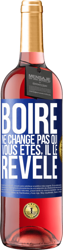 29,95 € Envoi gratuit | Vin rosé Édition ROSÉ Boire ne change pas qui vous êtes, il le révèle Étiquette Bleue. Étiquette personnalisable Vin jeune Récolte 2023 Tempranillo
