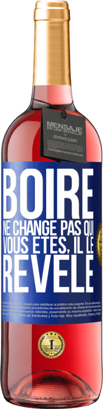 29,95 € Envoi gratuit | Vin rosé Édition ROSÉ Boire ne change pas qui vous êtes, il le révèle Étiquette Bleue. Étiquette personnalisable Vin jeune Récolte 2024 Tempranillo