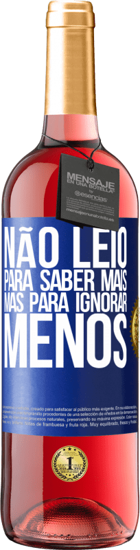 29,95 € Envio grátis | Vinho rosé Edição ROSÉ Não leio para saber mais, mas para ignorar menos Etiqueta Azul. Etiqueta personalizável Vinho jovem Colheita 2024 Tempranillo