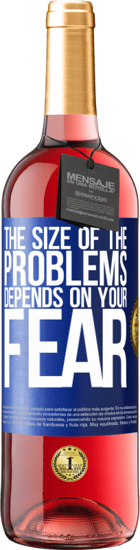 29,95 € Free Shipping | Rosé Wine ROSÉ Edition The size of the problems depends on your fear Blue Label. Customizable label Young wine Harvest 2025 Tempranillo