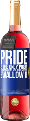 29,95 € Free Shipping | Rosé Wine ROSÉ Edition Pride is the only poison that intoxicates you when you don't swallow it Blue Label. Customizable label Young wine Harvest 2024 Tempranillo