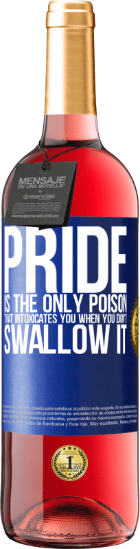 29,95 € Free Shipping | Rosé Wine ROSÉ Edition Pride is the only poison that intoxicates you when you don't swallow it Blue Label. Customizable label Young wine Harvest 2025 Tempranillo
