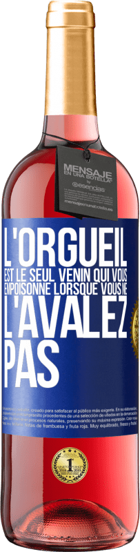 29,95 € Envoi gratuit | Vin rosé Édition ROSÉ L'orgueil est le seul venin qui vous empoisonne lorsque vous ne l'avalez pas Étiquette Bleue. Étiquette personnalisable Vin jeune Récolte 2024 Tempranillo