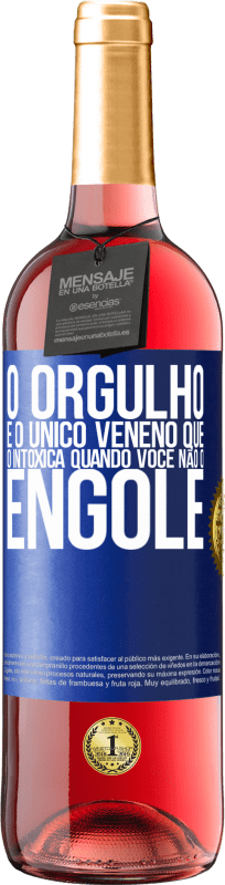 29,95 € Envio grátis | Vinho rosé Edição ROSÉ O orgulho é o único veneno que o intoxica quando você não o engole Etiqueta Azul. Etiqueta personalizável Vinho jovem Colheita 2024 Tempranillo