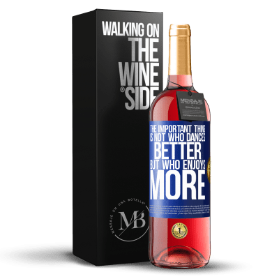 «The important thing is not who dances better, but who enjoys more» ROSÉ Edition