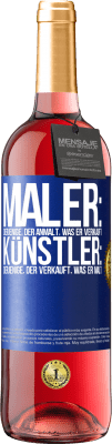 29,95 € Kostenloser Versand | Roséwein ROSÉ Ausgabe Maler: derjenige, der anmalt, was er verkauft. Künstler: derjenige, der verkauft, was er malt Blaue Markierung. Anpassbares Etikett Junger Wein Ernte 2025 Tempranillo