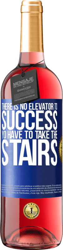 29,95 € 送料無料 | ロゼワイン ROSÉエディション 成功へのエレベーターはありません。ヨは階段を取る必要があります 青いタグ. カスタマイズ可能なラベル 若いワイン 収穫 2023 Tempranillo