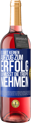 29,95 € Kostenloser Versand | Roséwein ROSÉ Ausgabe Es gibt keinen Aufzug zum Erfolg. Du musst die Treppe nehmen Blaue Markierung. Anpassbares Etikett Junger Wein Ernte 2024 Tempranillo