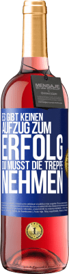 29,95 € Kostenloser Versand | Roséwein ROSÉ Ausgabe Es gibt keinen Aufzug zum Erfolg. Du musst die Treppe nehmen Blaue Markierung. Anpassbares Etikett Junger Wein Ernte 2025 Tempranillo