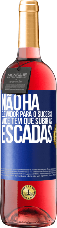 29,95 € Envio grátis | Vinho rosé Edição ROSÉ Não há elevador para o sucesso. Você tem que subir as escadas Etiqueta Azul. Etiqueta personalizável Vinho jovem Colheita 2024 Tempranillo