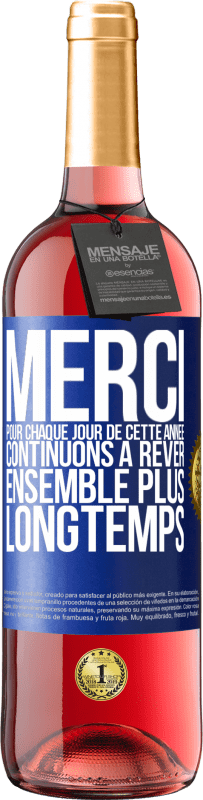 29,95 € Envoi gratuit | Vin rosé Édition ROSÉ Merci pour chaque jour de cette année. Continuons à rêver ensemble plus longtemps Étiquette Bleue. Étiquette personnalisable Vin jeune Récolte 2024 Tempranillo