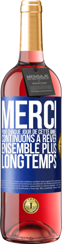 29,95 € Envoi gratuit | Vin rosé Édition ROSÉ Merci pour chaque jour de cette année. Continuons à rêver ensemble plus longtemps Étiquette Bleue. Étiquette personnalisable Vin jeune Récolte 2025 Tempranillo
