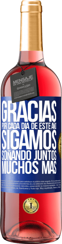 29,95 € Envío gratis | Vino Rosado Edición ROSÉ Gracias por cada día de este año. Sigamos soñando juntos muchos más Etiqueta Azul. Etiqueta personalizable Vino joven Cosecha 2024 Tempranillo