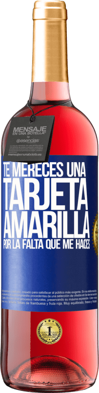 29,95 € Envío gratis | Vino Rosado Edición ROSÉ Te mereces una tarjeta amarilla por la falta que me haces Etiqueta Azul. Etiqueta personalizable Vino joven Cosecha 2024 Tempranillo