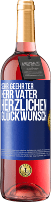 29,95 € Kostenloser Versand | Roséwein ROSÉ Ausgabe Sehr geehrter Herr Vater. Herzlichen Glückwunsch Blaue Markierung. Anpassbares Etikett Junger Wein Ernte 2023 Tempranillo