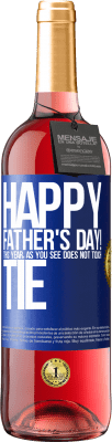 29,95 € Free Shipping | Rosé Wine ROSÉ Edition Happy Father's Day! This year, as you see, does not touch tie Blue Label. Customizable label Young wine Harvest 2023 Tempranillo