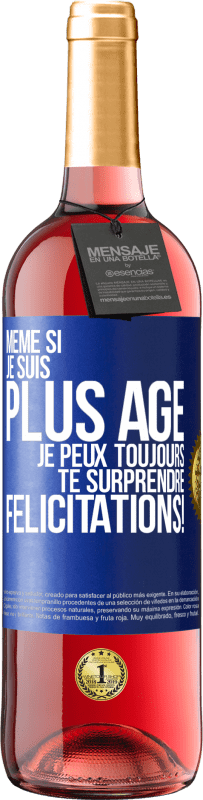 29,95 € Envoi gratuit | Vin rosé Édition ROSÉ Même si je suis plus âgé, je peux toujours te surprendre. Félicitations! Étiquette Bleue. Étiquette personnalisable Vin jeune Récolte 2024 Tempranillo