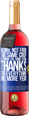 29,95 € Free Shipping | Rosé Wine ROSÉ Edition We are not from the same crop, but from the same strain. Thanks for everything, one more year Blue Label. Customizable label Young wine Harvest 2025 Tempranillo