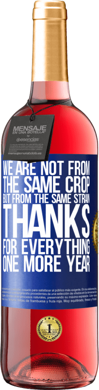 29,95 € 送料無料 | ロゼワイン ROSÉエディション 私たちは同じ作物からではなく、同じ株からです。すべてをありがとう、もう一年 青いタグ. カスタマイズ可能なラベル 若いワイン 収穫 2025 Tempranillo