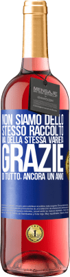 29,95 € Spedizione Gratuita | Vino rosato Edizione ROSÉ Non siamo dello stesso raccolto, ma della stessa varietà. Grazie di tutto, ancora un anno Etichetta Blu. Etichetta personalizzabile Vino giovane Raccogliere 2023 Tempranillo