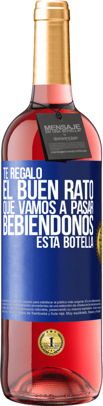 29,95 € Envío gratis | Vino Rosado Edición ROSÉ Te regalo el buen rato que vamos a pasar bebiéndonos esta botella Etiqueta Azul. Etiqueta personalizable Vino joven Cosecha 2024 Tempranillo