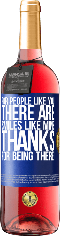 29,95 € Free Shipping | Rosé Wine ROSÉ Edition For people like you there are smiles like mine. Thanks for being there! Blue Label. Customizable label Young wine Harvest 2024 Tempranillo